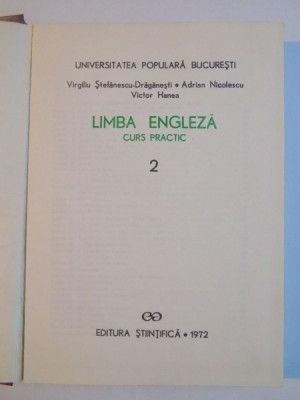LIMBA ENGLEZA CURS PRACTIC 2 de VIRGILIU STEFANESCU de DRGANESTI , ADRIAN NICOLESCU , VICTOR HANEA , 1972 foto