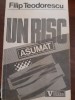 Un risc asumat Filip Teodorescu 1992