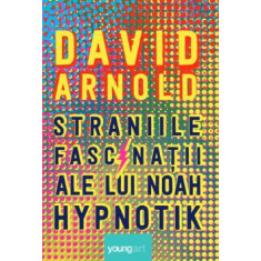 Straniile fascinatii ale lui Noah Hypnotik &ndash; David Arnold