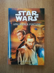 ALAN DEAN FOSTER - STAR WARS. APROPIEREA FURTUNII (2004, editie cartonata) foto