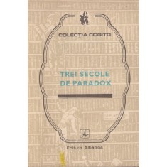 Trei secole de paradox