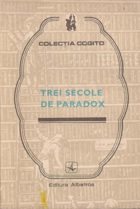 Trei secole de paradox