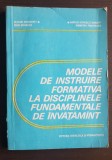 Modele de instruire formativă la disciplinele fundamentale de &icirc;nvățăm&acirc;nt-Noveanu