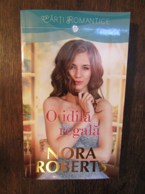 O idilă regală - Nora Roberts foto