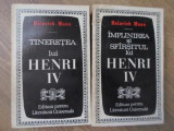 TINERETEA LUI HENRI IV. IMPLINIREA SI SFARSITUL LUI HENRI IV VOL.1-2-HEINRICH MANN