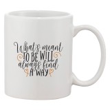 Cana alba personalizata &#039;What&#039;s meant to be will always find a way&#039;, INOVATIX&reg;. 330ml, Oem