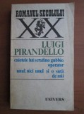 Luigi Pirandello : Caietele lui Serafino Gubbio, operator * Unul nici unul si o suta de mii