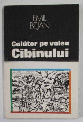 CALATOR PE VALEA CIBINULUI de EMIL BEJAN , LEGENDE SI POVESTIRI SIBIENE , 1990 foto