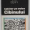 CALATOR PE VALEA CIBINULUI de EMIL BEJAN , LEGENDE SI POVESTIRI SIBIENE , 1990