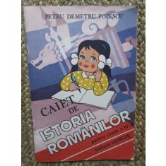 CAIET DE ISTORIA ROMANILOR , PENTRU CLASA A IV -A de PETRU DEMETRU POPESCU