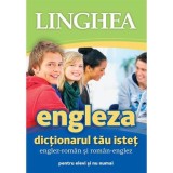 Engleza. Dictionarul tau istet englez-roman roman-englez pentru elevi si nu numai Ed.5, Linghea