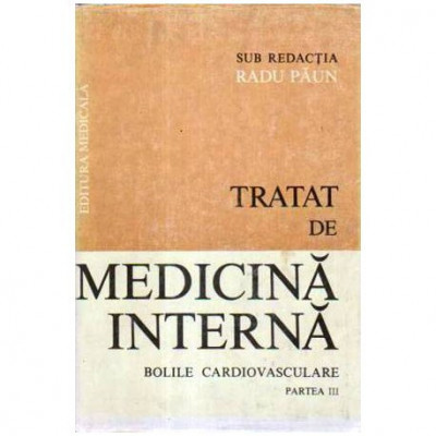 Radu Paun - Tratat de medicina interna - bolile cardiovasculare partea a III- a - 105194 foto