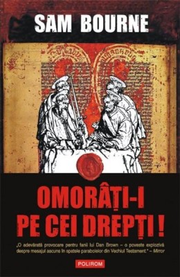 Sam Bourne - Omor&amp;acirc;ți-i pe cei drepți foto