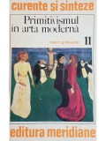 Robert Goldwater - Primitivismul in arta moderna (Editia: 1974)