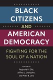 Black Citizens and American Democracy: Fighting for the Soul of a Nation