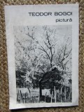 CATALOG DE EXPOZITIE TEODOR BOGOI PICTURA