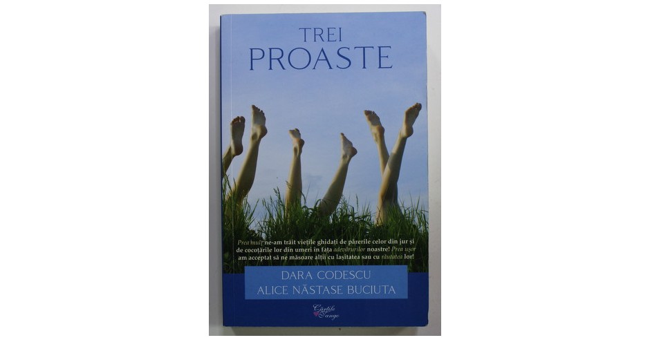 TREI PROASTE de DARA CODESCU si ALICE NASTASE BUCIUTA , 2020 | arhiva ...