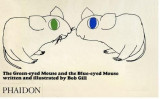 The Green Eyed Mouse and the Blue-eyed Mouse | Bob Gill, Phaidon Press Ltd