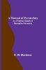 A Manual of Pyrotechny; or, A Familiar System of Recreative Fire-works