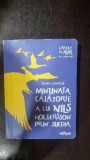 MINUNATA CALATORIE A LUI NILS HOLGERSSON PRIN SUEDIA - SELMA LAGERLOF