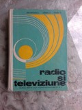 RADIO SI TELEVIZIUNE, MANUAL PENTRU LICEE DE SPECIALITATE ANII IV SI V - CONSTANTINESCU L.