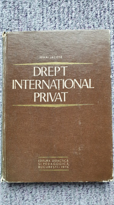 Drept international privat, Mihai Jacota, 1976, 300 pagini foto