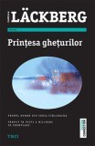 Printesa gheturilor - Camilla Lackberg - Editura Trei
