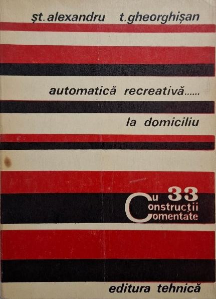 Automatica recreativa... la domiciliu &ndash; Stefan Alexandru, Tiberiu Gheorghisan