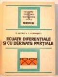 ECUATII DIFERENTIALE SI CU DERIVATE PARTIALE de V. OLARIU si T. STANASILA , 1982
