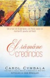 El ramane credincios - Carol Cymbala