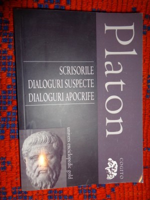 Scrisorile.Dialoguri suspecte. Dialoguri apocrife - Platon / 416pagini ,an 2011 foto