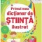 Primul Meu Dictionar De Stiinta Ilustrat , Audrey Akoun, Isabelle Pailleau - Editura DPH