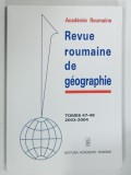 REVUE ROUMAINE DE GEOGRAPHIE , TOMES 47 - 48 par DAN BALTEANU et ALEXANDRU UNGUREANU , 2004