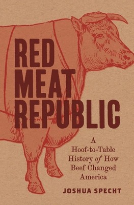 Red Meat Republic: A Hoof-To-Table History of How Beef Changed America foto