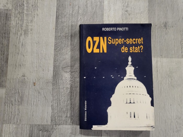 OZN.Super-secret de stat? de Roberto Pinotti