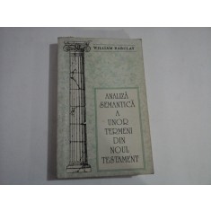 ANALIZA SEMANTICA A UNOR TERMENI DIN NOUL TESTAMENT - WILLIAM BARCLAY