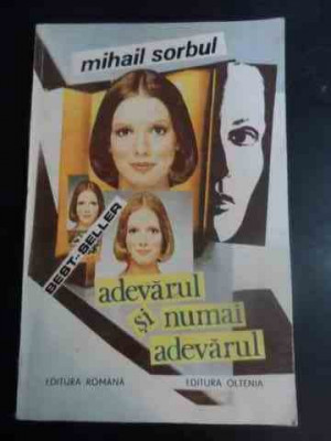 Adevarul Si Numai Adevarul - Mihail Sorbul ,544434 foto