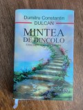 Mintea de dincolo, editia a II-a revazuta si adaugita - Dumitru Constantin Dulcan, 2015 /R3P2S