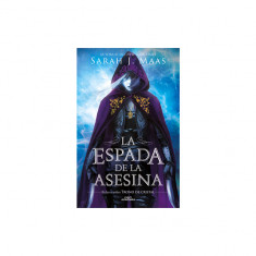 La Espada de la Asesina. Relatos de Trono de Cristal / The Assassin's Blade: The Throne of Glass Novellas