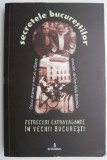 Petreceri Extravagante in Vechii Bucuresti Vol. 7, Dan-Silviu Boerescu - Carte Istorie Bucurestiului