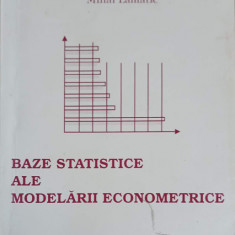 BAZE STATISTICE ALE MODELARII ECONOMETRICE-GHEORGHE LAMATIC, MIHAI LAMATIC
