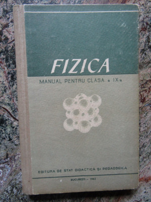 FIZICA MANUAL PENTRU CLASA A IX-A 1962 foto