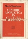Cumpara ieftin Gandirea Aforistica In Cultura Romaneasca - Marin Voiculescu, Editura Academiei, 1986, Filosofie
