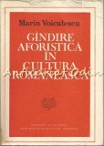 Cumpara ieftin Gandirea Aforistica In Cultura Romaneasca - Marin Voiculescu