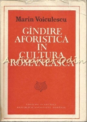 Gandirea Aforistica In Cultura Romaneasca - Marin Voiculescu foto