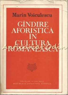 Gandirea Aforistica In Cultura Romaneasca - Marin Voiculescu