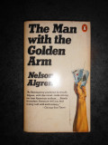 NELSON ALGREN - THE MAN WITH THE GOLDEN ARM