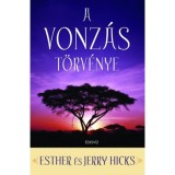 A vonz&aacute;s t&ouml;rv&eacute;nye - Esther Hicks
