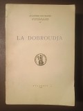 La Dobroudja (Academie Roumaine, 1938) / Dobrogea (Academia Rom&acirc;nă, 1938, 701 p.)