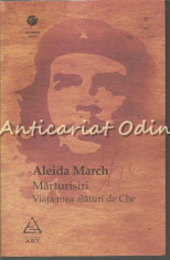 Marturisiri. Viata Mea Alaturi De Che - Aleida March foto